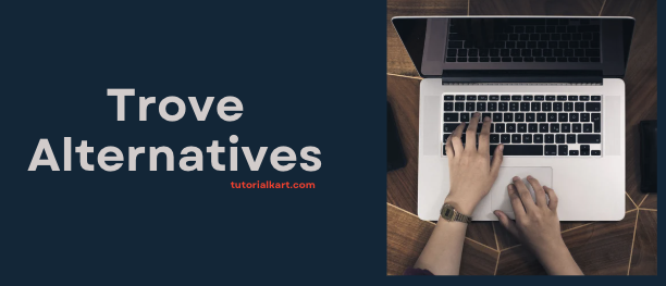 Trove Alternatives